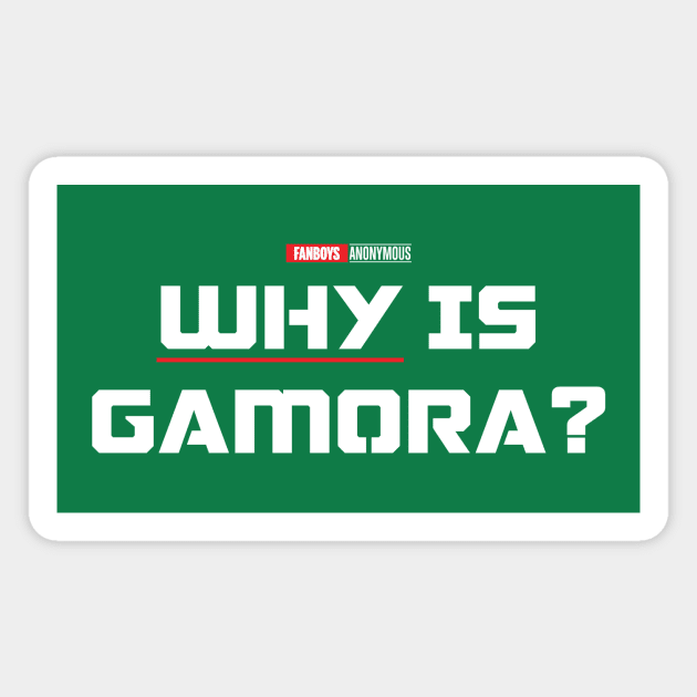 Why is Gamora? (White) Magnet by Fanboys Anonymous